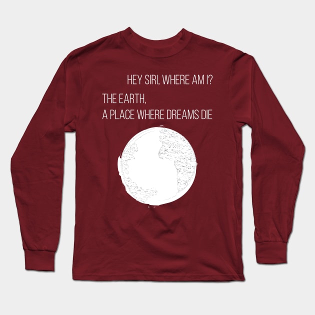 Planet where dreams die Long Sleeve T-Shirt by BleizerShtorn